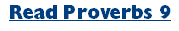 Read Proverbs 9